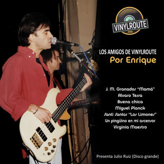 Los amigos de Vinylroute por Enrique